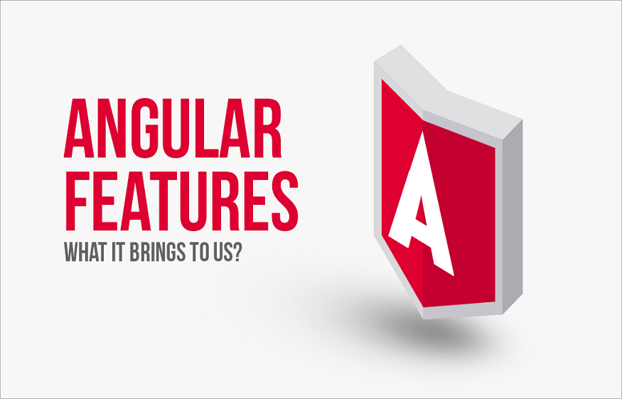 What are the Features of Angular?